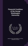 Financial Condition Of The George Washington University edito da Palala Press