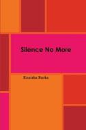 Silence No More di Kenisha Burke edito da Lulu.com