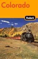 Fodor\'s Colorado di Fodor Travel Publications edito da Ebury Press