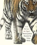 Can We Save the Tiger? di Martin Jenkins edito da Walker & Company