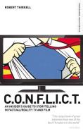Conflict the Producers Guide to Storytelling in Reality TV & Film di Robert Thirkell edito da BLOOMSBURY 3PL