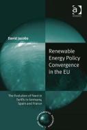 Renewable Energy Policy Convergence in the EU di David Jacobs edito da Taylor & Francis Ltd