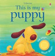 This Is My Puppy di Felicity Brooks edito da Usborne Publishing Ltd