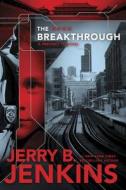 The Breakthrough di Jerry B Jenkins edito da Tyndale House Publishers