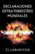 Declaraciones Extraterrestres Mundiales di Tj Lubavitch edito da Trafford Publishing