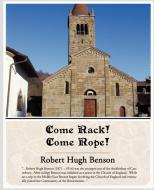 Come Rack! Come Rope! di Robert Hugh Benson edito da Book Jungle