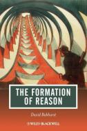 The Formation of Reason di David Bakhurst edito da Wiley-Blackwell