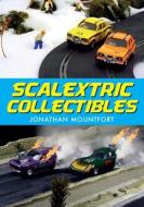 Scalextric Collectibles di Jon Mountfort edito da Amberley Publishing