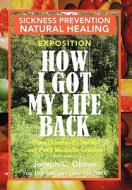 How I Got My Life Back di Joseph C. Okoye edito da Xlibris