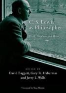 C. S. Lewis as Philosopher: Truth, Goodness, and Beauty di David J. Baggett edito da Blackstone Audiobooks