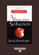 The Anatomy Of Seduction di Hayford Jack edito da Readhowyouwant.com Ltd