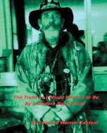 The Truth as I Would Know It to Be by a Modern Day Nomad di Leonard Warren Casteel edito da Createspace