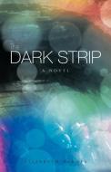 The Dark Strip di Elizabeth Barnes edito da AUTHORHOUSE