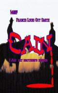 Cain: I Am My Brothers Keeper di MR Francis Louiss Guy Smith edito da Createspace