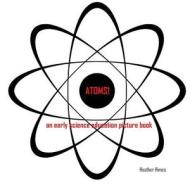 Atoms! di Heather Himes edito da Createspace