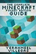 The Complete Minecraft Pocket Edition Guide di Villegas edito da Createspace