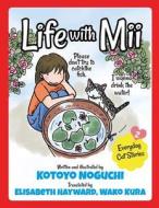 Life with MII Vol. 2: Everyday Cat Stories di Kotoyo Noguchi edito da Createspace