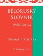 Belorusky Slovnik di Thomas P. Koziara edito da Createspace