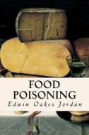 Food Poisoning di Edwin Oakes Jordan edito da Createspace