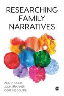 Researching Family Narratives di Ann Phoenix, Molly Andrews, Julia Brannen edito da SAGE PUBN