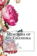 Memories of My Grandma di Wild Pages Press edito da Createspace Independent Publishing Platform