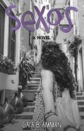 Sex-O-S: The Tragicomic Adventure of an Italian Surviving the First Time di Gaia B. Amman edito da Createspace Independent Publishing Platform