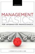 Management Basics for Information Professionals di G. Edward Evans, Camila Alire edito da NEAL SCHUMAN PUBL