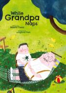 While Grandpa Naps di Naomi Danis edito da powerHouse Books,U.S.