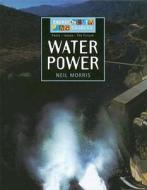 Water Power di Neil Morris edito da Smart Apple Media