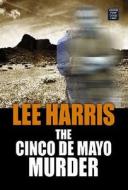The Cinco de Mayo Murder di Lee Harris edito da Center Point Large Print