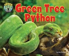 Green Tree Python di Dee Phillips edito da BEARPORT PUB CO INC