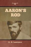 Aaron's Rod di D. H. Lawrence edito da Bibliotech Press