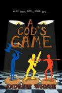 A God's Game di Whyte Andrew Whyte edito da Newman Springs Publishing, Inc.
