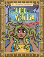 The Curse of Medusa: A Modern Graphic Greek Myth di Jessica Gunderson edito da CAPSTONE PR