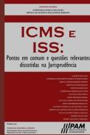 ICMS E ISS.: PONTOS EM COMUM E QUEST ES di ANDRESSA FERNANDES, edito da LIGHTNING SOURCE UK LTD