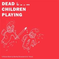 Dead Children Playing di Stanley Donwood edito da Verso Books
