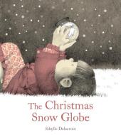 The Christmas Snow Globe di Sibylle Delacroix edito da FLORIS BOOKS