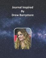 JOURNAL INSPIRED BY DREW BARRY di On Silver Screen edito da INDEPENDENTLY PUBLISHED