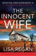 The Innocent Wife: An addictive crime thriller packed with jaw-dropping twists di Lisa Regan edito da BOOKOUTURE