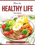 Diet for healthy life di Tonya J. Hollingsworth edito da Tonya J. Hollingsworth
