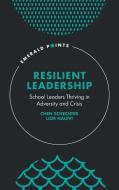 Resilient Leadership di Chen Schechter, Lior Halevi edito da Emerald Publishing Limited