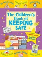 The Children's Book of Keeping Safe di Sophie Giles edito da Award Publications Ltd