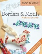 Ready to Stitch: Borders & Motifs di Michaela Learner edito da Search Press Ltd