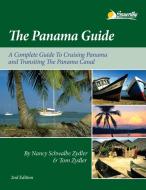 The Panama Guide: A Cruising Guide to the Isthmus of Panama di Nancy Schwalbe Zydler edito da SEAWORTHY PUBN INC
