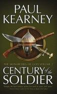 The Century of the Soldier di Paul Kearney edito da ABADDON BOOKS