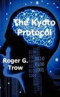 The Kyoto Protocol di Roger G. Trow edito da New Generation Publishing