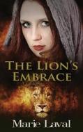 The Lion's Embrace di Marie Laval edito da Accent Press Ltd