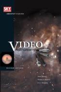 Video Astronomy di Steve Massey, Thomas A. Dobbins, Eric J. Douglass edito da Sky Publishing Corporation