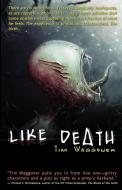 Like Death di Tim Waggoner edito da Apex Publications