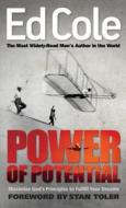 Power of Potential: Maximize God's Principles to Fulfill Your Dreams di Edwin Louis Cole edito da Resolute Press LLC
